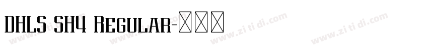 DHLS SH4 Regular字体转换 DHLS SH4 Regular字体转换